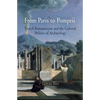 From Paris to Pompeii: French Romanticism and the Cultural Politics of Archaeology - Hardcover