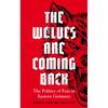 The Wolves Are Coming Back: The Politics of Fear in Eastern Germany - Hardcover