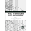 Models of Communication: Theoretical and Philosophical Approaches - Paperback