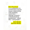 Best Practices: A Companion to Architecture and Its Messy Relationship with Building Materials, Signage Systems, Communication Equipment, Plant Life, - Paperback