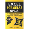 Excel Formulas Ninja: The Top Microsoft Excel Functions to Make your Life and Job Easier! Vlookup, If, SumIf, Xlookup and a lot more - Paperback