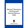 Historia Y Descripcion Del Ferrocarril Nacional Mexicano (1888) - Paperback