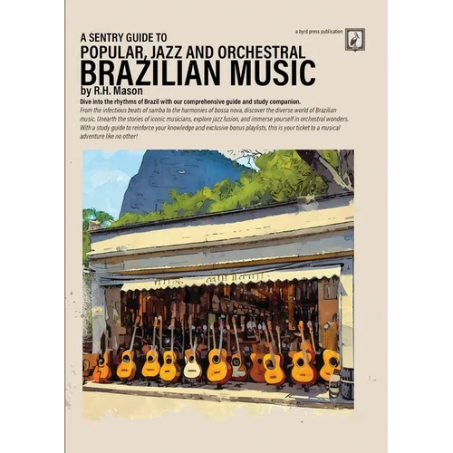 A Sentry Guide to Popular, Jazz and Orchestral Brazilian Music - Paperback