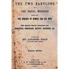 The Two Babylons: Or The Papal Worship Proved To Be The Worship Of Nimrod And His Wife - Paperback