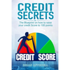Credit Secrets: The Blueprint on how to raise your credit score to 100 points - Paperback