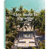 This Must Be Paradise: Conscious Travel Inspirations - Hardcover