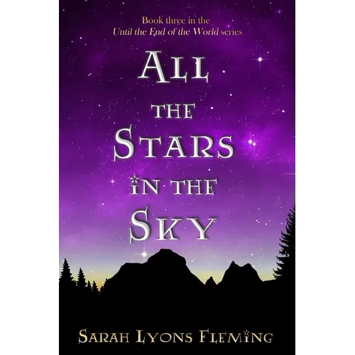 All the Stars in the Sky: Until the End of the World, Book 3 - Paperback