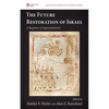 The Future Restoration of Israel: A Response to Supersessionism - Hardcover