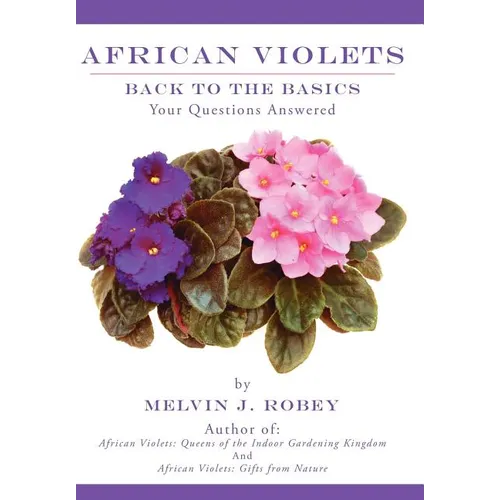 African Violets Back to the Basics: Your Questions Answered - Hardcover