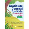 Gratitude Journal for Kids in 5-Minutes a Day: Fun Prompts and Activities for Thanks and Positivity - Paperback
