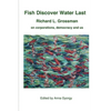 Fish Discover Water Last - Paperback