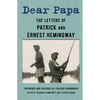 Dear Papa: The Letters of Patrick and Ernest Hemingway - Hardcover
