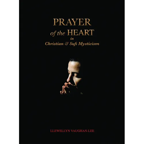 Prayer of the Heart in Christian and Sufi Mysticism - Paperback