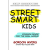 Street Smart Kids: Common Sense for the Real World - Paperback
