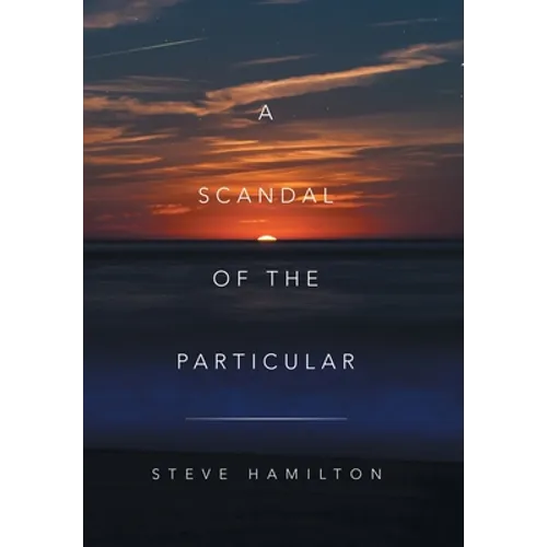 A Scandal of the Particular - Hardcover