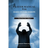 Prayer Manual For Daily Intercession: Effective way to pray and intercede like a fire brand intercessor. - Paperback