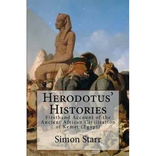 Herodotus' Histories: Euterpe: Herodotus' Firsthand Account of the Ancient African Civilization of Kemet (Egypt) - Paperback