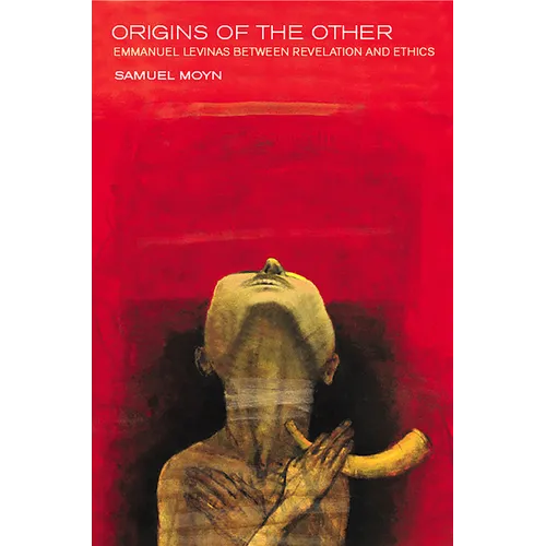 Origins of the Other: Emmanuel Levinas Between Revelation and Ethics - Hardcover