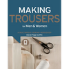 Making Trousers for Men & Women: A Multimedia Sewing Workshop - Paperback