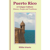 Puerto Rico, a Unique Culture: History, People and Traditions - Paperback