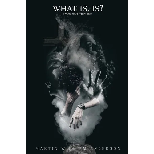 What is, Is? I Was Just Thinking - Paperback