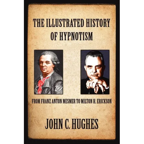 The Illustrated History of Hypnotism - Paperback