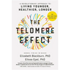The Telomere Effect: A Revolutionary Approach to Living Younger, Healthier, Longer - Hardcover