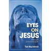 Eyes on Jesus: Through John's Gospel - Paperback