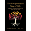 The Ho'Oponopono Way of Life: A Model for Awakening and Embracing the Human Soul's True Identity - Paperback