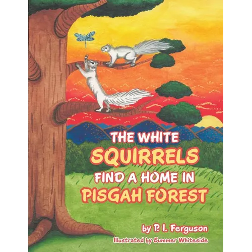 The White Squirrels Find a Home in Pisgah Forest - Paperback