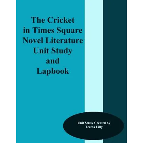 The Cricket in Times Square Novel Literature Unit Study and Lapbook - Paperback