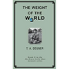 The Weight of the World: An orpahan's inspirational journdy from the dark side to a life of hope - Paperback