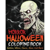 Horror Halloween Coloring Book: Zombies, Witches, Clowns, Aliens And More! - Paperback