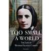 Too Small a World: The Life of Mother Frances Cabrini - Paperback