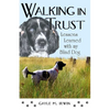 Walking in Trust: Lessons Learned with My Blind Dog - Paperback