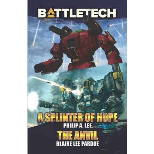 BattleTech: A Splinter of Hope/The Anvil - Paperback