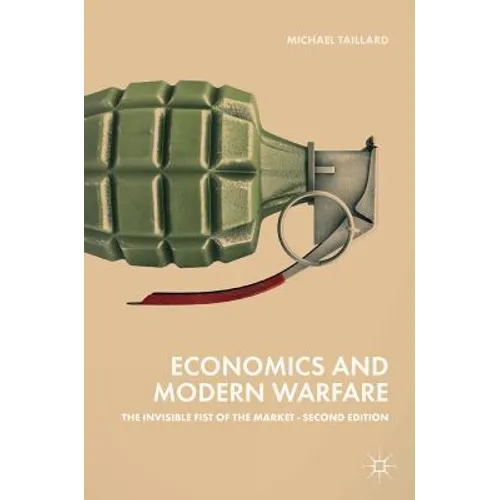 Economics and Modern Warfare: The Invisible Fist of the Market - Hardcover