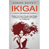Ikigai: Develop Your Areas of Success, Ikigai Strategy (The Secret to Understanding Your Purpose for a Fulfilling Life) - Paperback
