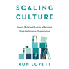 Scaling Culture: How to Build and Sustain a Resilient, High-Performing Organization - Paperback