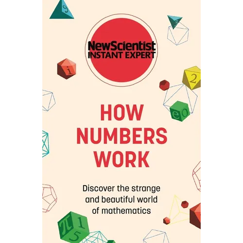 How Numbers Work: Discover the Strange and Beautiful World of Mathematics - Paperback