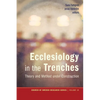 Ecclesiology in the Trenches: Theory and Method Under Construction - Hardcover