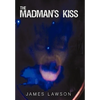 The Madman's Kiss - Hardcover