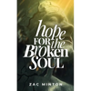 Hope for the Broken Soul: Learn how to live in such a way that not an ounce of hurt, pain or trauma is wasted. - Paperback
