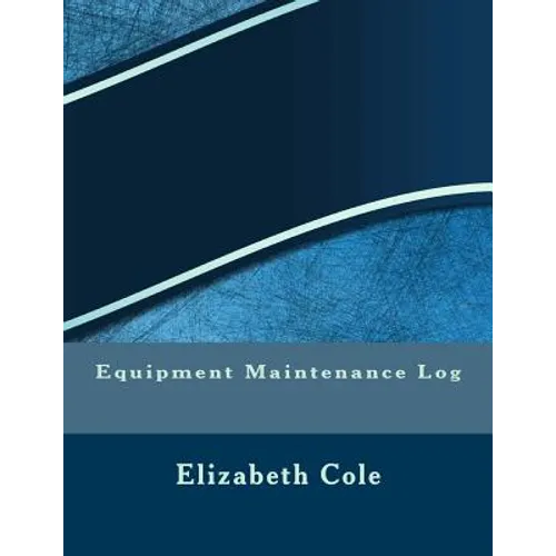 Equipment Maintenance Log - Paperback