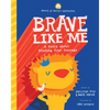 Brave Like Me: A Story about Finding Your Courage - Hardcover
