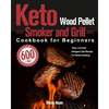 Keto Wood Pellet Smoker and Grill Cookbook for Beginners: 600-Day Tasty, Low-Carb Ketogenic Diet Recipes for Perfect Smoking - Paperback