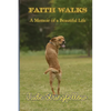Faith Walks A Memoir of a Beautiful Life - Paperback
