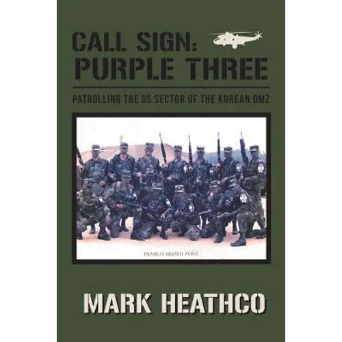 Call Sign: Purple Three - Patrolling the US Sector of the Korean DMZ - Paperback