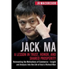 Jack Ma: A Lesson in Trust, Honor, and Shared Prosperity: Reinventing the Motivations of Commerce - Insight and Analysis into the Life of Asia's Riche - Paperback
