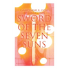 Sword of the Seven Suns: Gardner F. Fox SF Collection (Illustrated): Space Stories: When Kohonnes Screamed, The Warlock of Sharrador, Sword of the Sev - Paperback